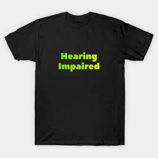 Hearing impaired T-Shirt